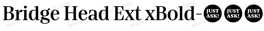 Bridge Head Ext xBold字体转换